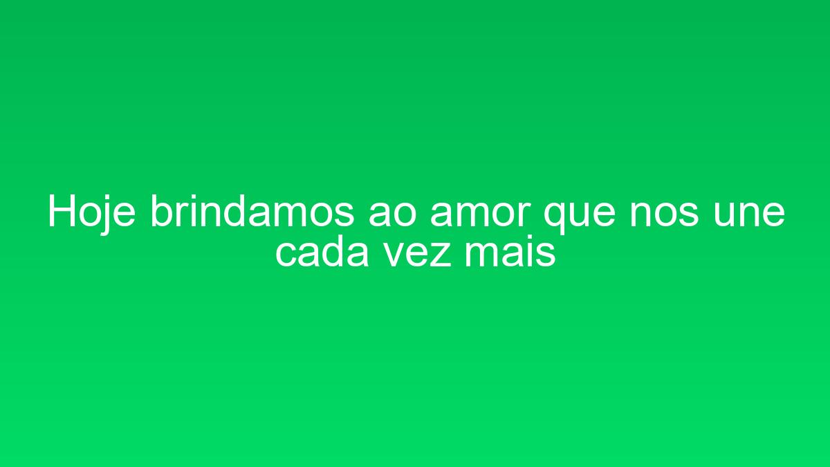 Hoje brindamos ao amor que nos une cada vez mais hoje brindamos ao amor que nos une cada vez mais 1