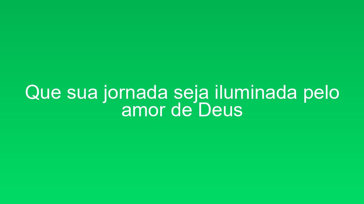 Que sua jornada seja iluminada pelo amor de Deus que sua jornada seja iluminada pelo amor de deus 1