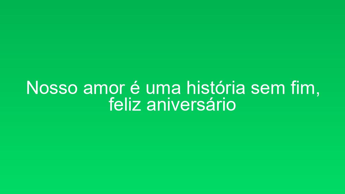 Nosso amor é uma história sem fim, feliz aniversário nosso amor e uma historia sem fim feliz aniversario 1